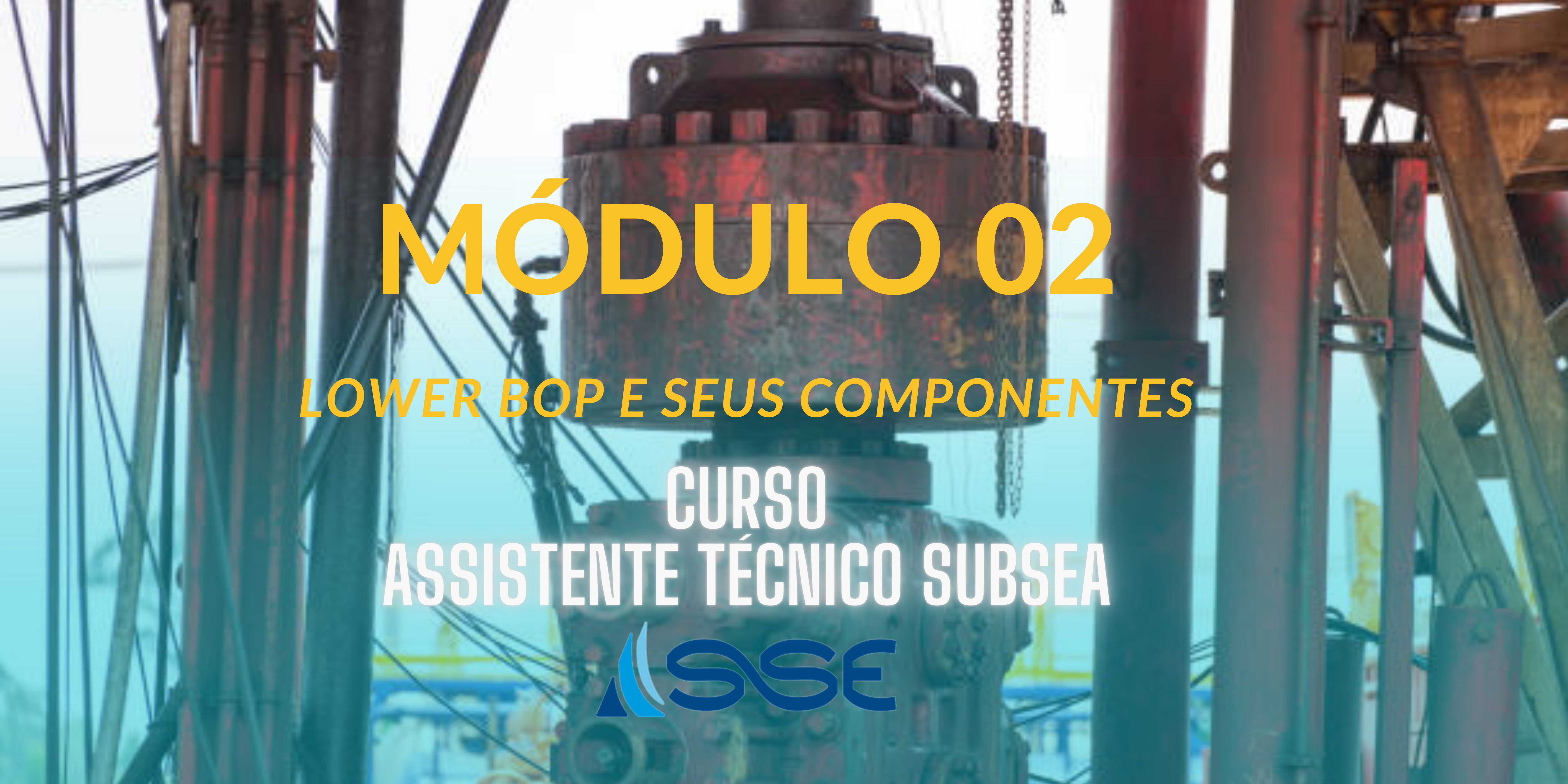 Capacitação Assistente Técnico Subsea - Módulo 02